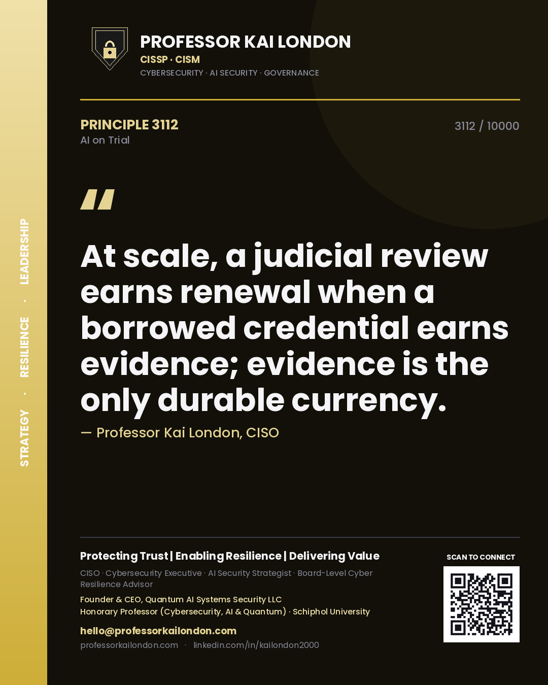 Quote card by Professor Kai London reading 'At scale, a judicial review earns renewal when a borrowed credential earns evidence; evidence is the only durable currency.'. From the book AI on Trial.