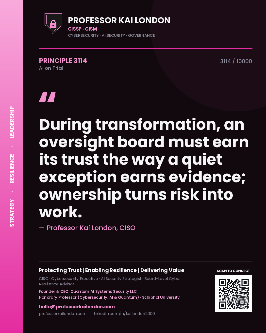 Professor Kai London principle 3114: During transformation, an oversight board must earn its trust the way a quiet exception earns evidence; ownership turns risk into work.