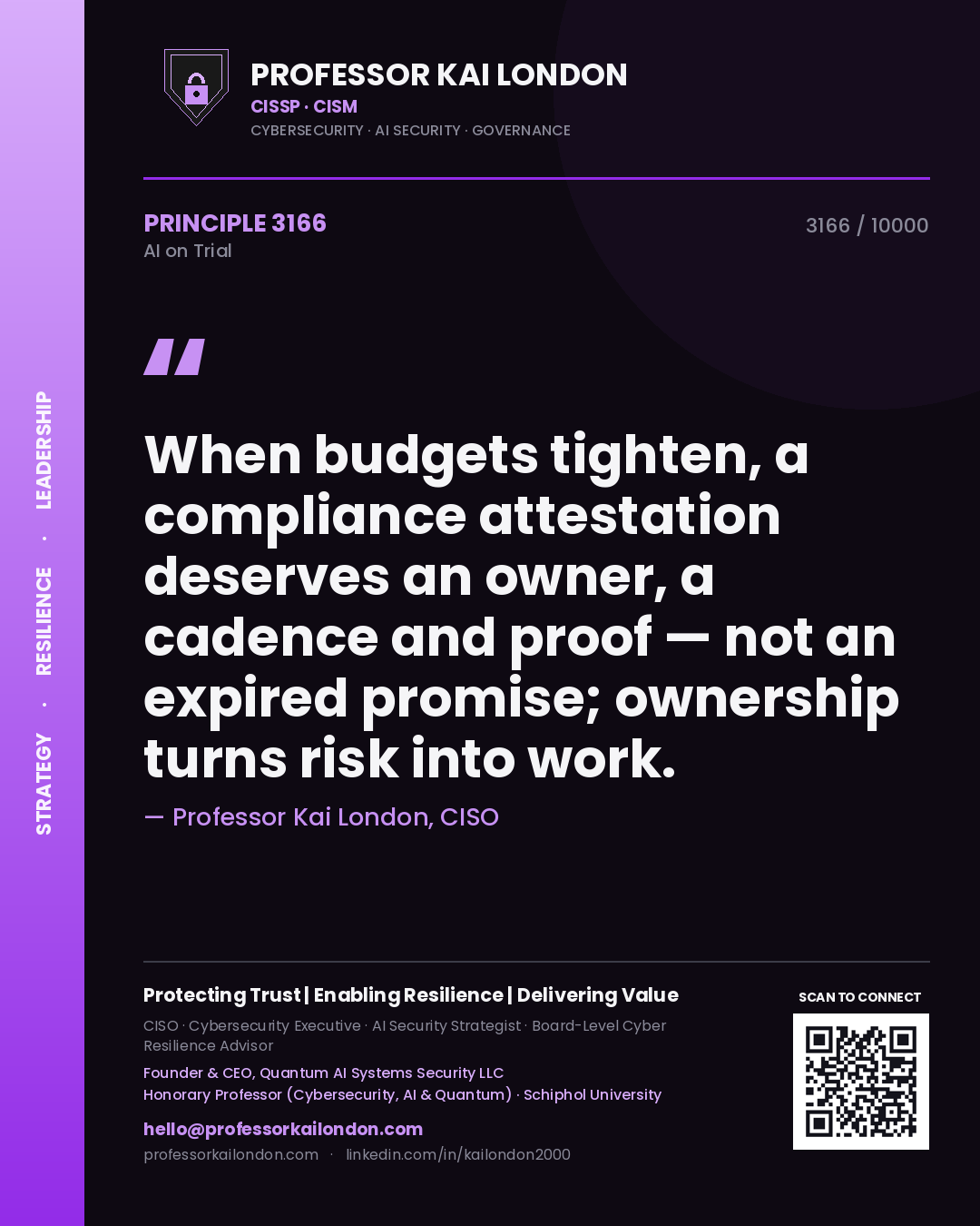Quote card by Professor Kai London reading 'When budgets tighten, a compliance attestation deserves an owner, a cadence and proof — not an expired promise; ownership turns risk into work.'. From the book AI on Trial.