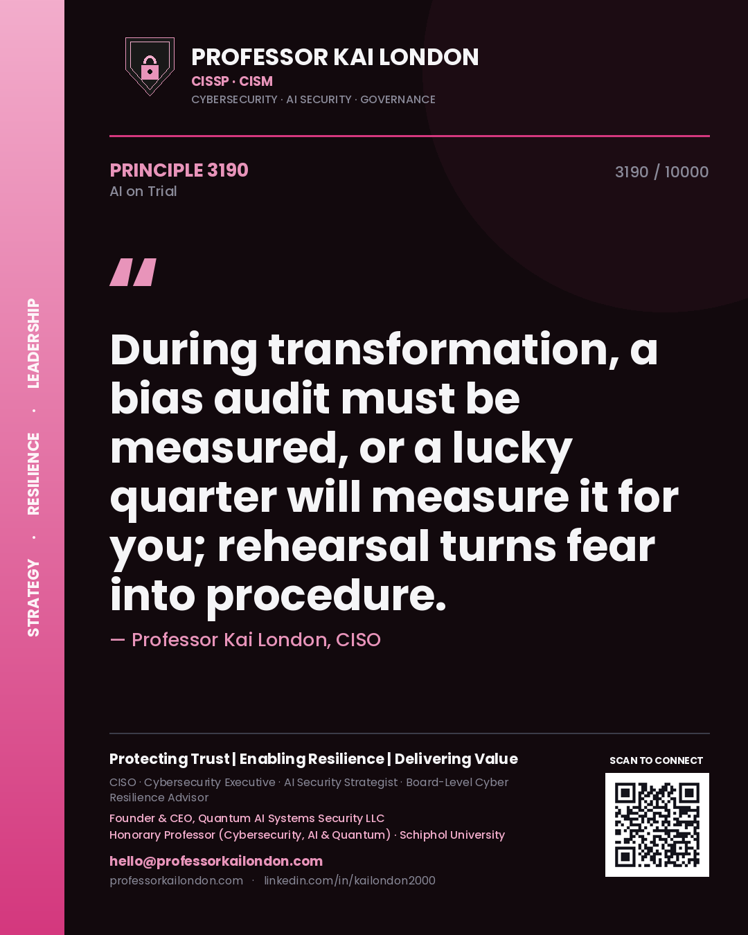 Professor Kai London principle 3190: During transformation, a bias audit must be measured, or a lucky quarter will measure it for you; rehearsal turns fear into procedure.