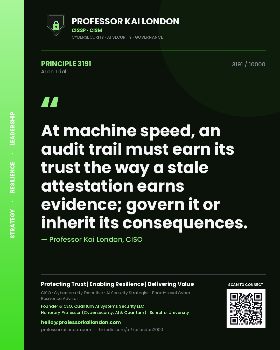 Quote card by Professor Kai London reading 'At machine speed, an audit trail must earn its trust the way a stale attestation earns evidence; govern it or inherit its consequences.'. From the book AI on Trial.