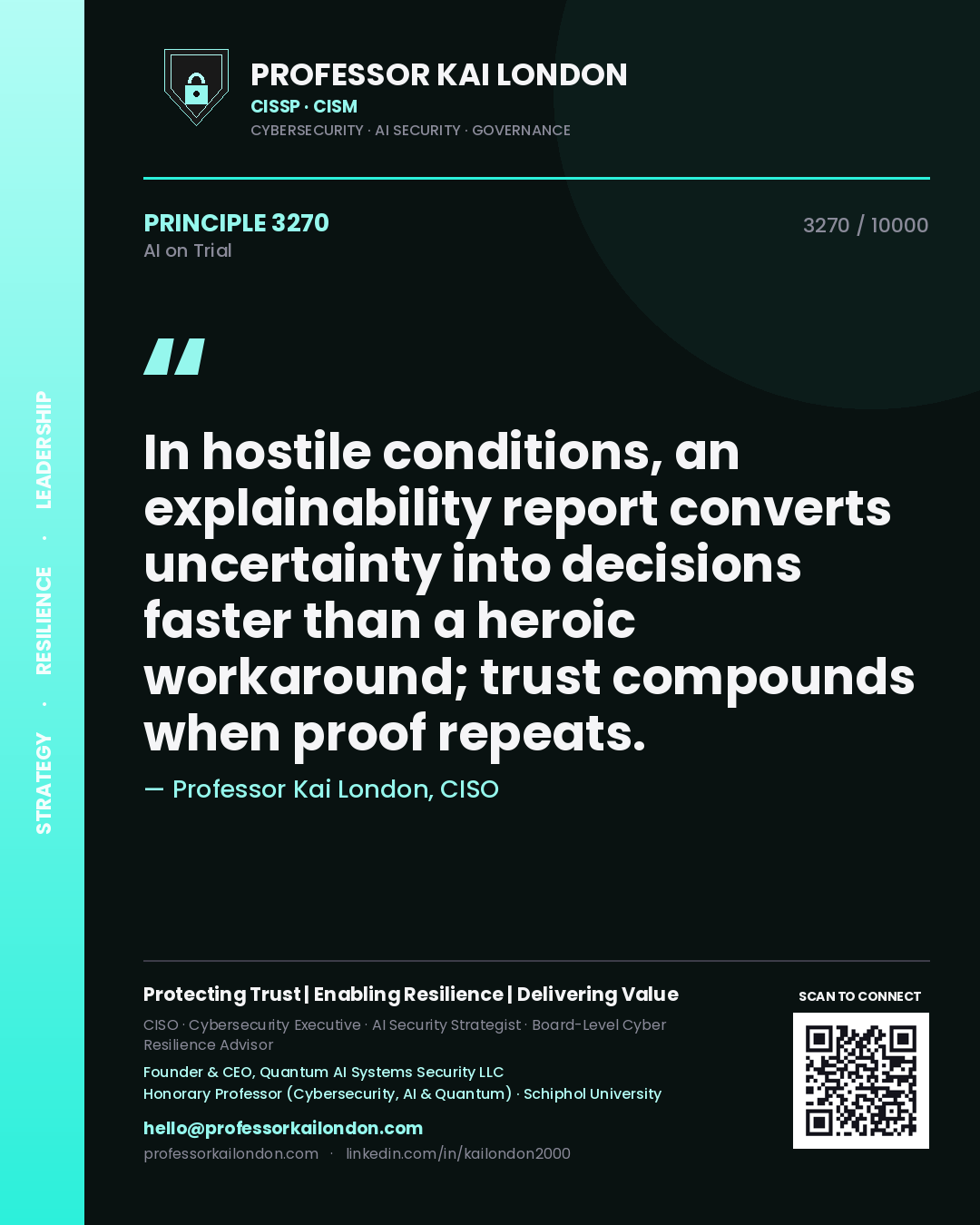 Quote card by Professor Kai London reading 'In hostile conditions, an explainability report converts uncertainty into decisions faster than a heroic workaround; trust compounds when proof repeats.'. From the book AI on Trial.