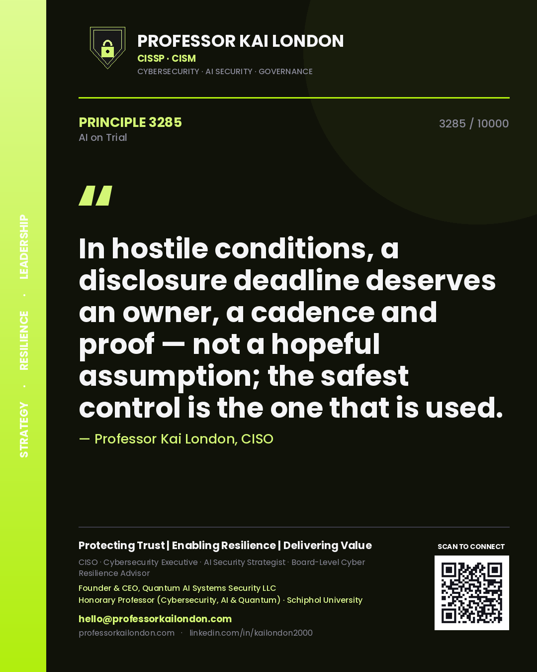 Quote card by Professor Kai London reading 'In hostile conditions, a disclosure deadline deserves an owner, a cadence and proof — not a hopeful assumption; the safest control is the one that is used.'. From the book AI on Trial.