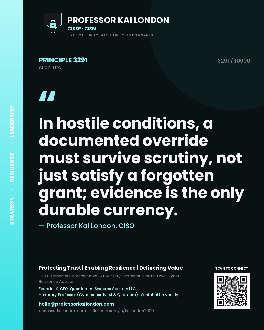 Quote card by Professor Kai London reading 'In hostile conditions, a documented override must survive scrutiny, not just satisfy a forgotten grant; evidence is the only durable currency.'. From the book AI on Trial.