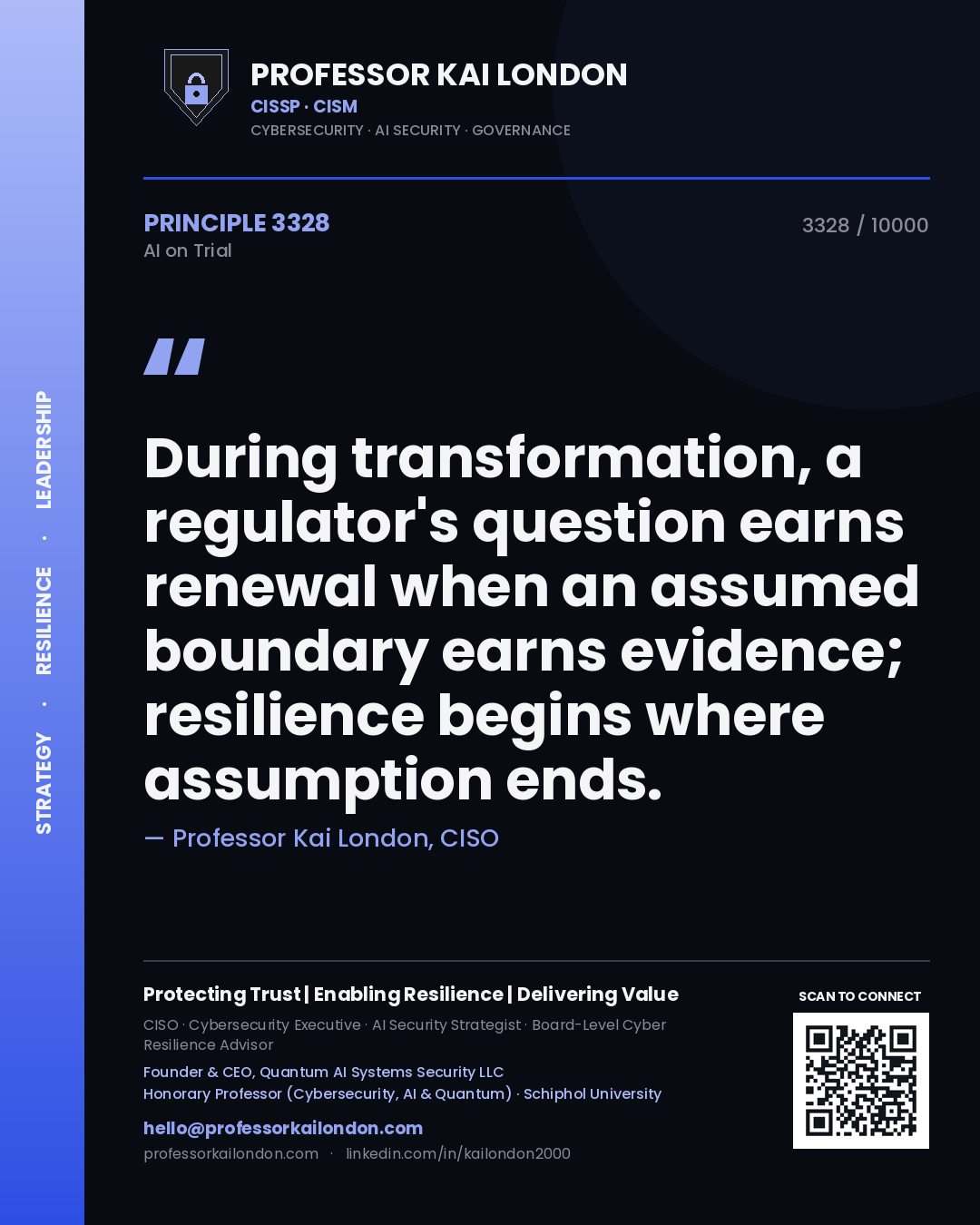 Quote card by Professor Kai London reading 'During transformation, a regulator's question earns renewal when an assumed boundary earns evidence; resilience begins where assumption ends.'. From the book AI on Trial.
