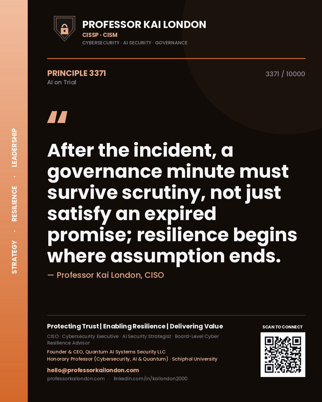 Professor Kai London principle 3371: After the incident, a governance minute must survive scrutiny, not just satisfy an expired promise; resilience begins where assumption ends.