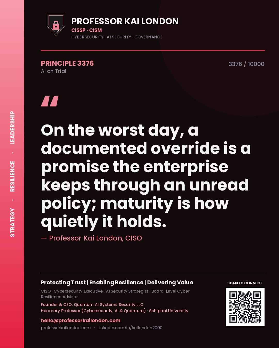 Quote card by Professor Kai London reading 'On the worst day, a documented override is a promise the enterprise keeps through an unread policy; maturity is how quietly it holds.'. From the book AI on Trial.