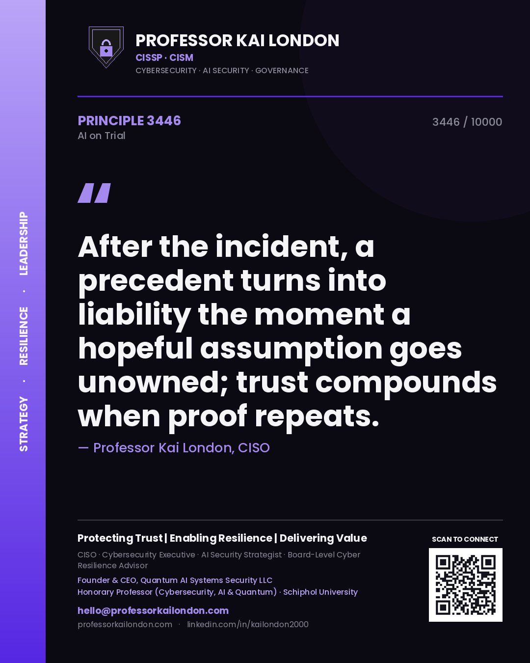 Professor Kai London principle 3446: After the incident, a precedent turns into liability the moment a hopeful assumption goes unowned; trust compounds when proof repeats.
