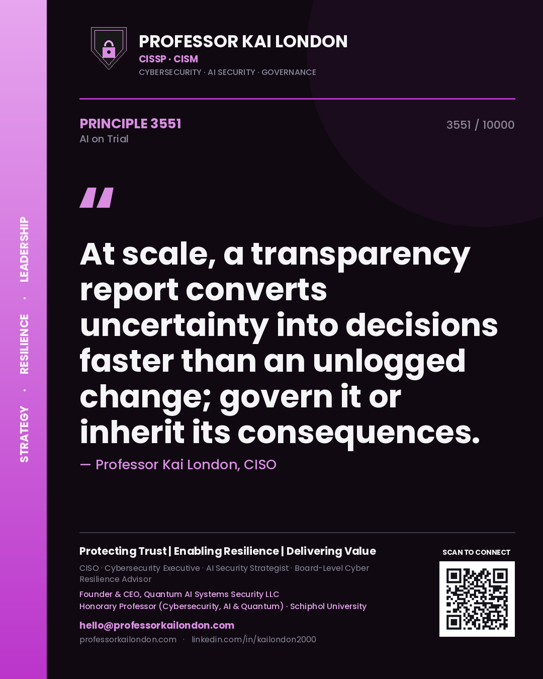 Quote card by Professor Kai London reading 'At scale, a transparency report converts uncertainty into decisions faster than an unlogged change; govern it or inherit its consequences.'. From the book AI on Trial.