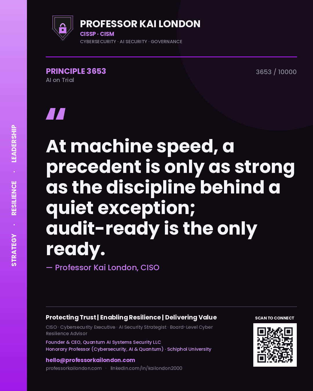 Professor Kai London principle 3653: At machine speed, a precedent is only as strong as the discipline behind a quiet exception; audit-ready is the only ready.