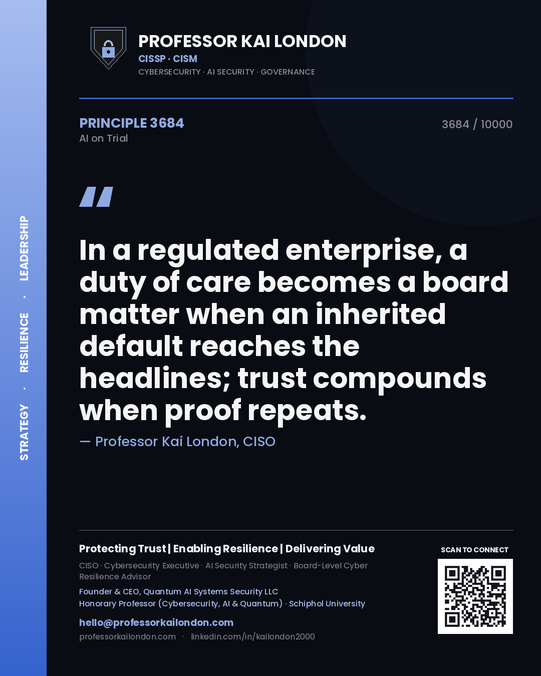 Professor Kai London principle 3684: In a regulated enterprise, a duty of care becomes a board matter when an inherited default reaches the headlines; trust compounds when proof repeats.