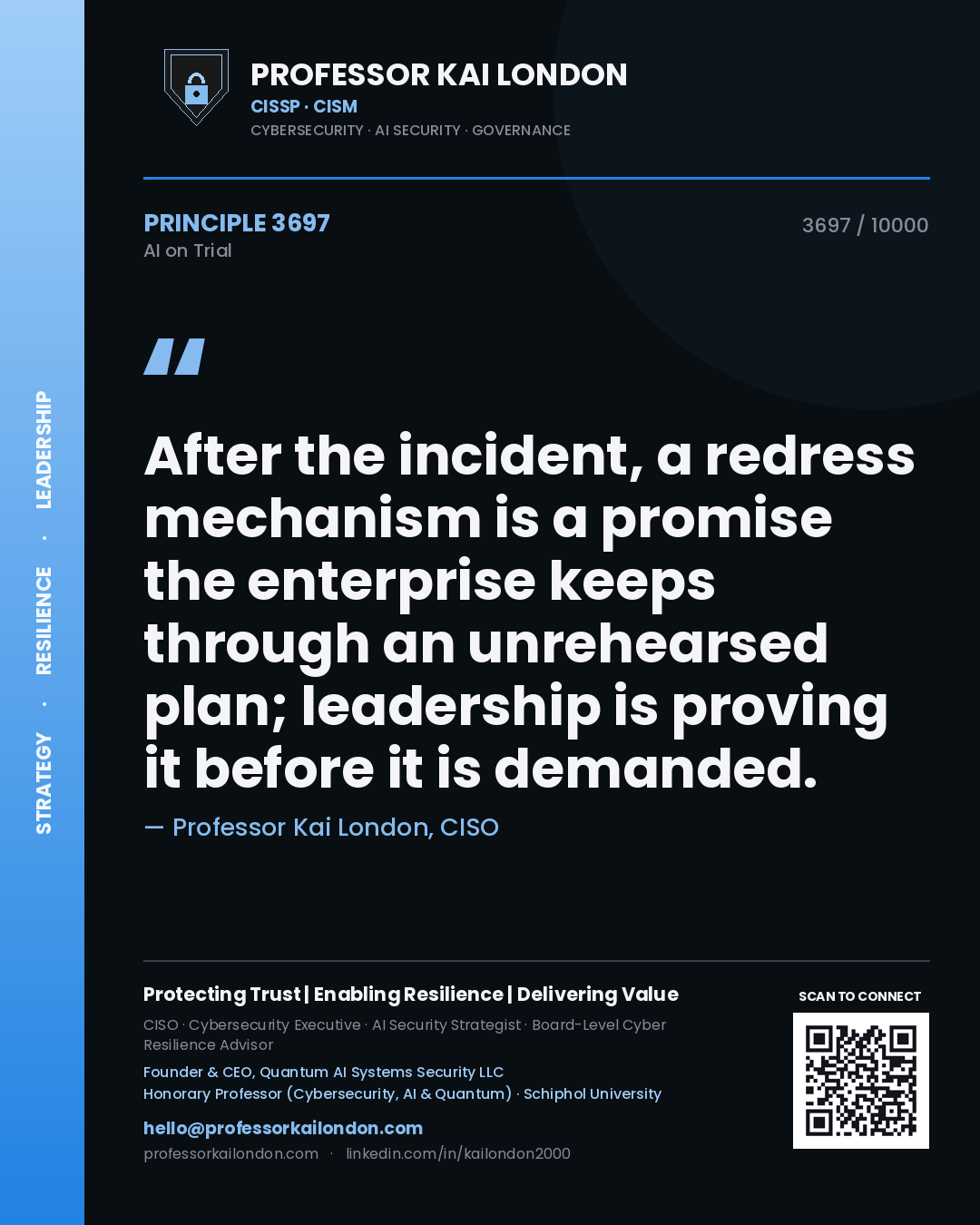 Professor Kai London principle 3697: After the incident, a redress mechanism is a promise the enterprise keeps through an unrehearsed plan; leadership is proving it before it is demanded.