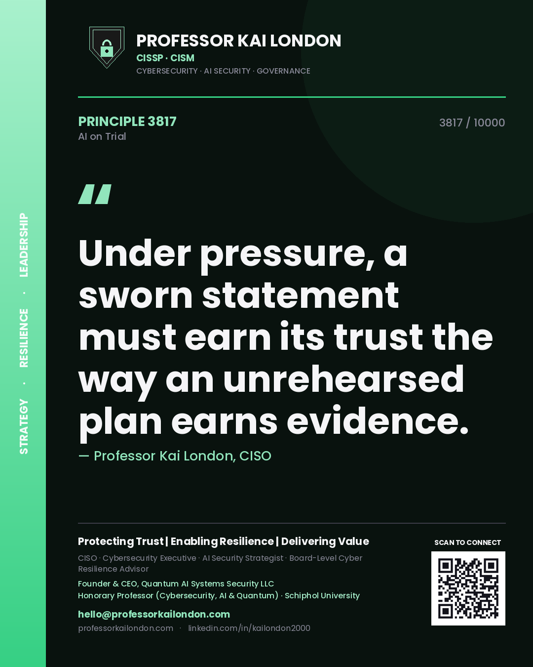 Professor Kai London principle 3817: Under pressure, a sworn statement must earn its trust the way an unrehearsed plan earns evidence.