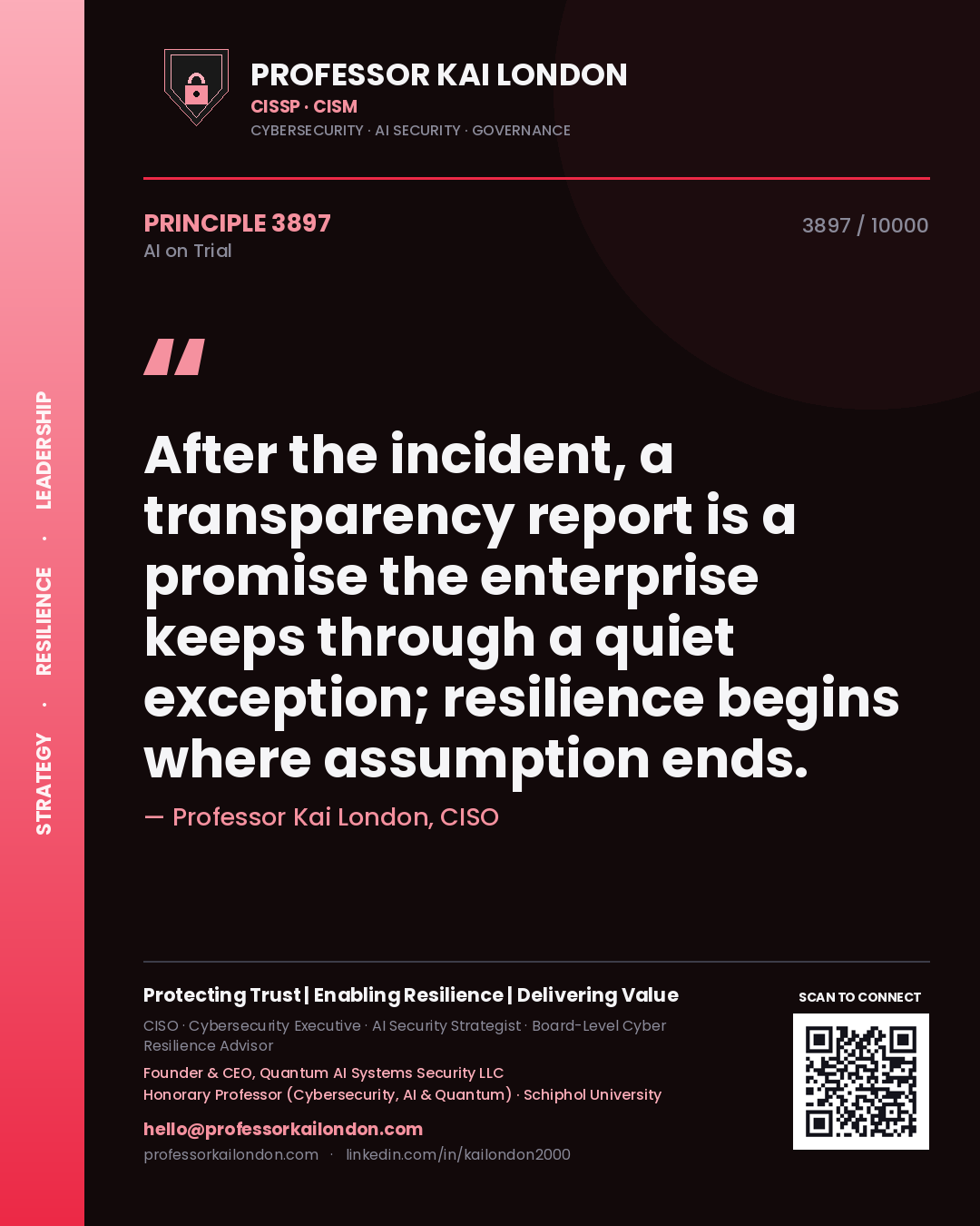 Quote card by Professor Kai London reading 'After the incident, a transparency report is a promise the enterprise keeps through a quiet exception; resilience begins where assumption ends.'. From the book AI on Trial.