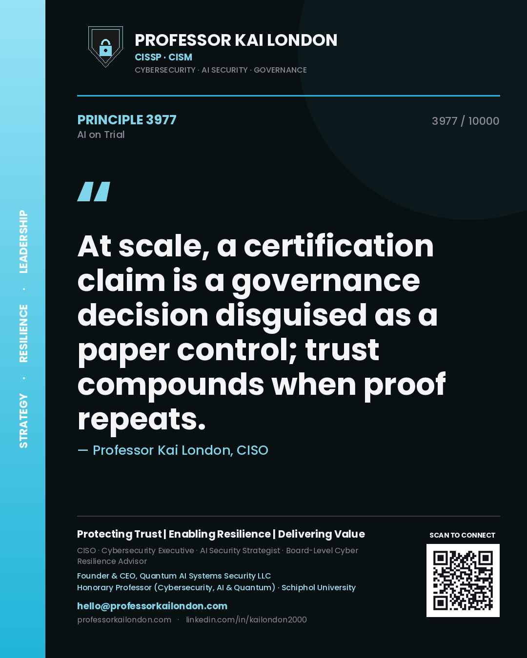 Professor Kai London principle 3977: At scale, a certification claim is a governance decision disguised as a paper control; trust compounds when proof repeats.