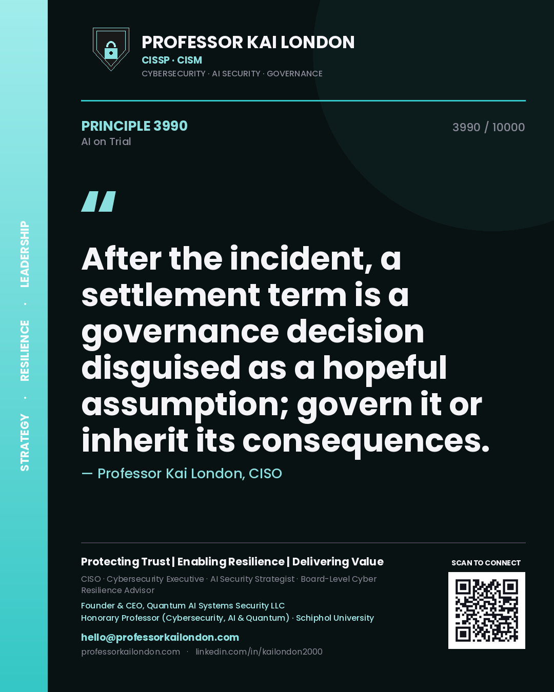 Professor Kai London principle 3990: After the incident, a settlement term is a governance decision disguised as a hopeful assumption; govern it or inherit its consequences.