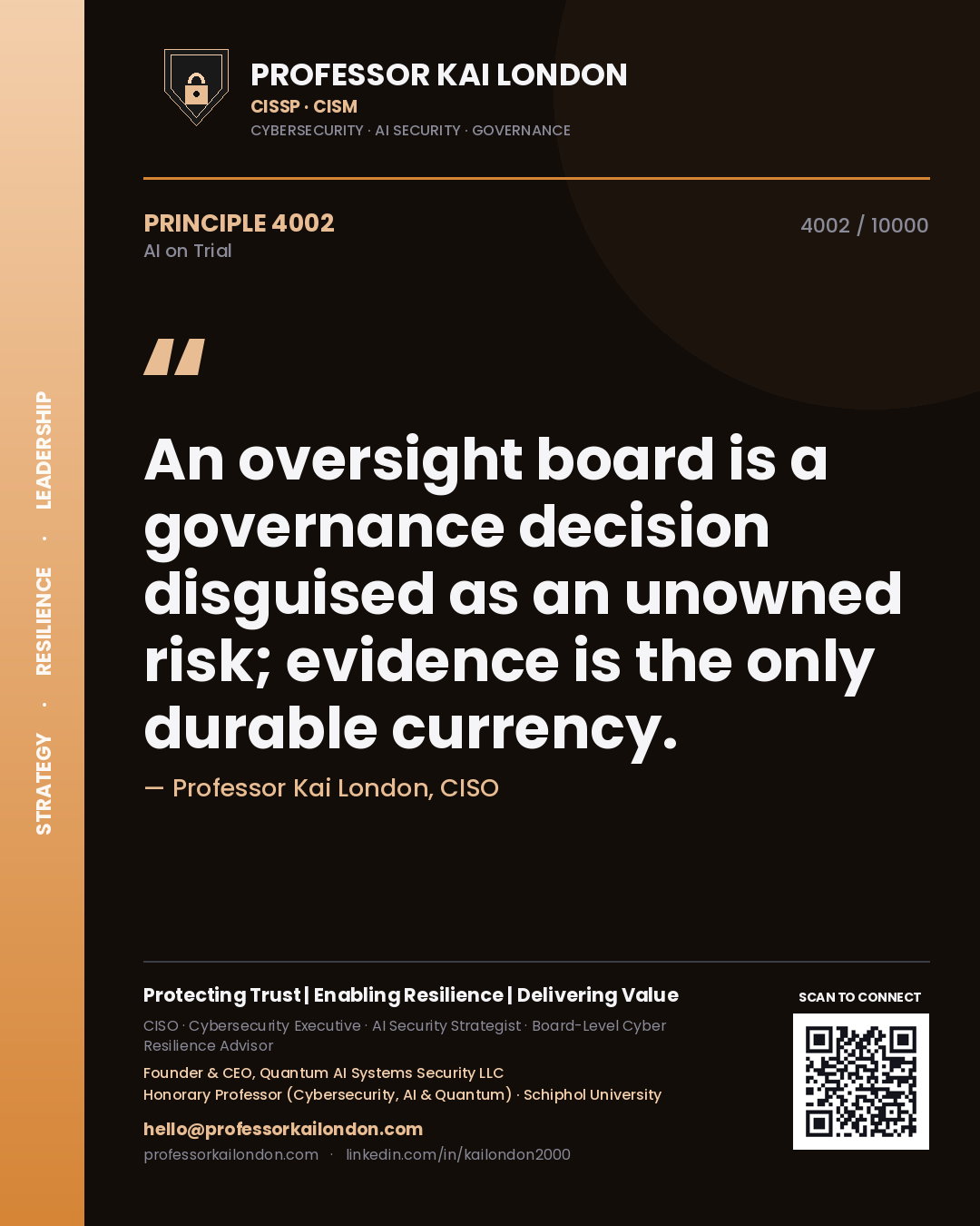 Professor Kai London principle 4002: An oversight board is a governance decision disguised as an unowned risk; evidence is the only durable currency.