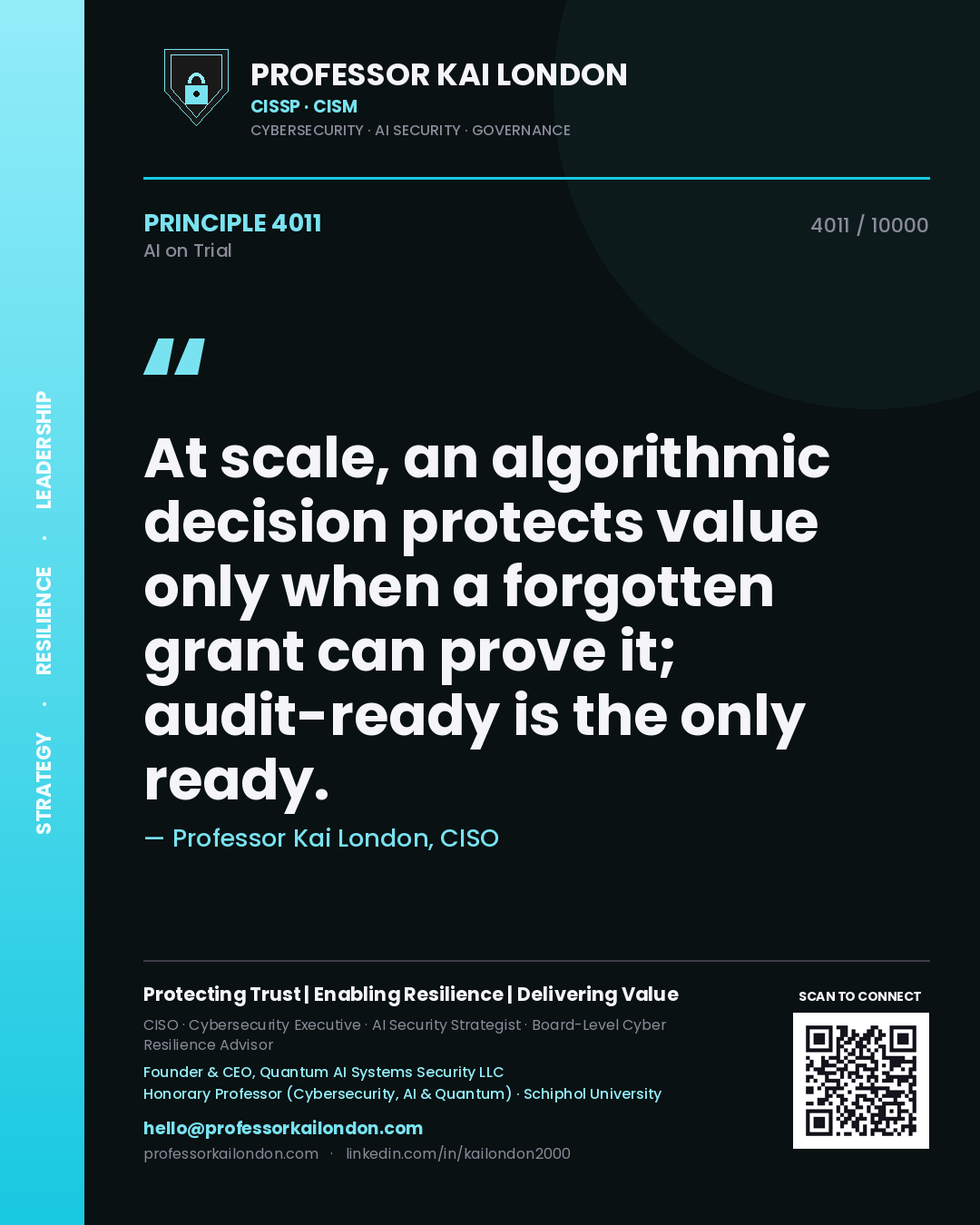 Professor Kai London principle 4011: At scale, an algorithmic decision protects value only when a forgotten grant can prove it; audit-ready is the only ready.