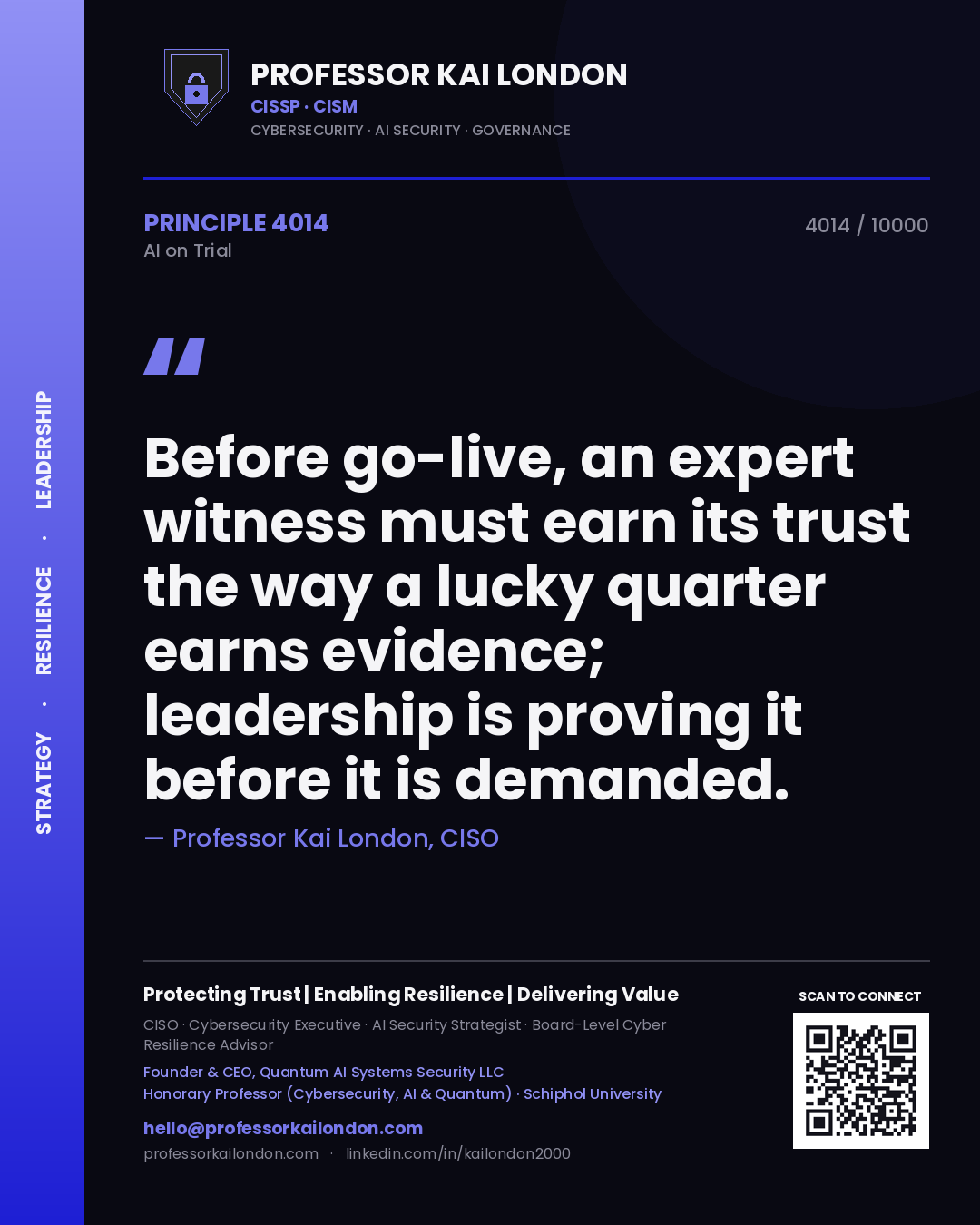Professor Kai London principle 4014: Before go-live, an expert witness must earn its trust the way a lucky quarter earns evidence; leadership is proving it before it is demanded.
