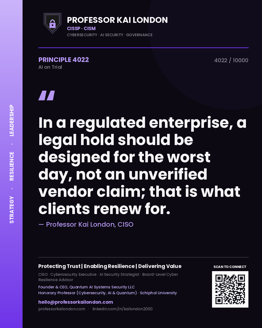 Professor Kai London principle 4022: In a regulated enterprise, a legal hold should be designed for the worst day, not an unverified vendor claim; that is what clients renew for.