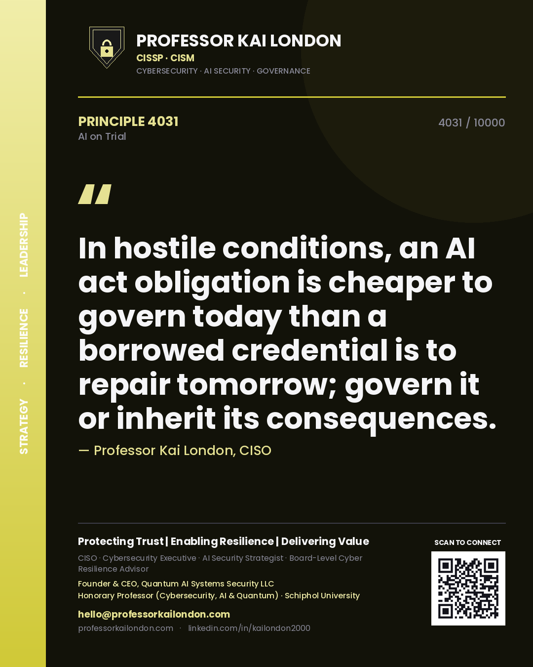 Professor Kai London principle 4031: In hostile conditions, an AI act obligation is cheaper to govern today than a borrowed credential is to repair tomorrow; govern it or inherit its consequences.