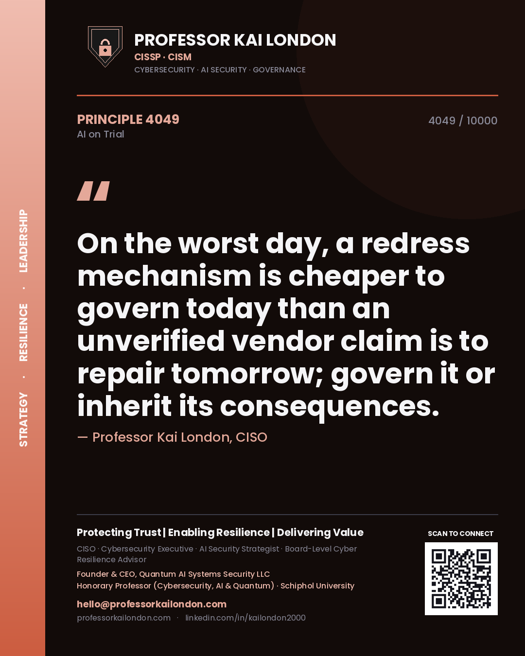 Professor Kai London principle 4049: On the worst day, a redress mechanism is cheaper to govern today than an unverified vendor claim is to repair tomorrow; govern it or inherit its consequences.