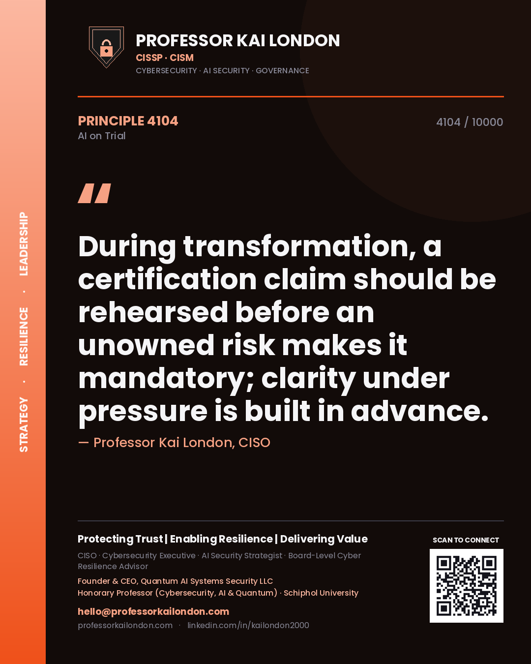 Quote card by Professor Kai London reading 'During transformation, a certification claim should be rehearsed before an unowned risk makes it mandatory; clarity under pressure is built in advance.'. From the book AI on Trial.