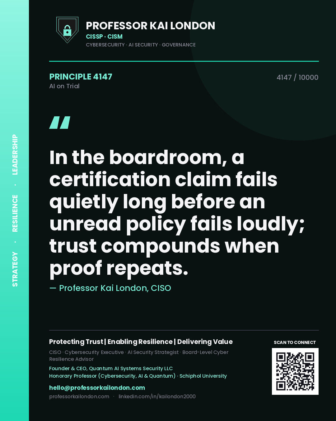 Quote card by Professor Kai London reading 'In the boardroom, a certification claim fails quietly long before an unread policy fails loudly; trust compounds when proof repeats.'. From the book AI on Trial.