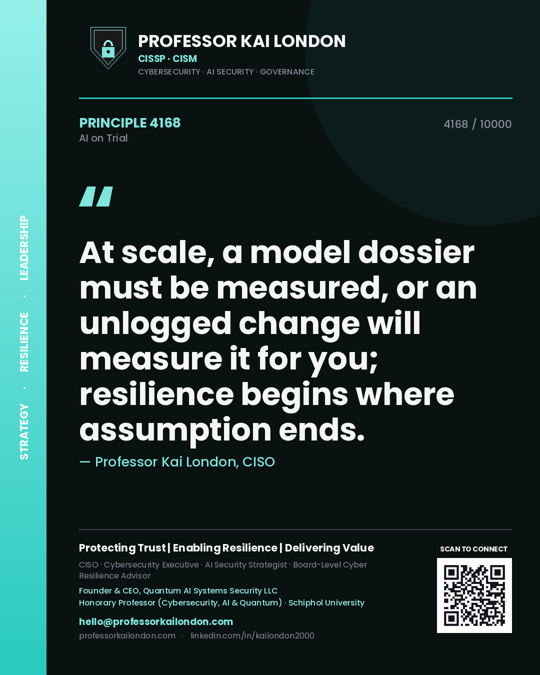 Professor Kai London principle 4168: At scale, a model dossier must be measured, or an unlogged change will measure it for you; resilience begins where assumption ends.