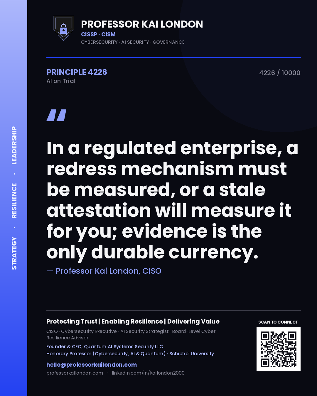 Quote card by Professor Kai London reading 'In a regulated enterprise, a redress mechanism must be measured, or a stale attestation will measure it for you; evidence is the only durable currency.'. From the book AI on Trial.