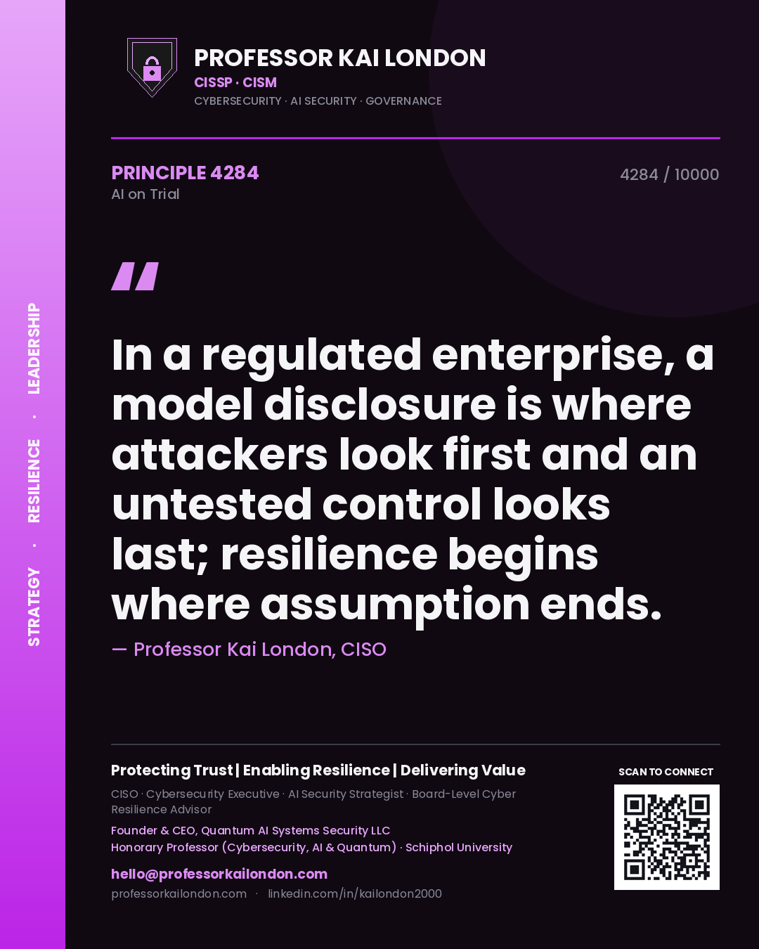 Professor Kai London principle 4284: In a regulated enterprise, a model disclosure is where attackers look first and an untested control looks last; resilience begins where assumption ends.