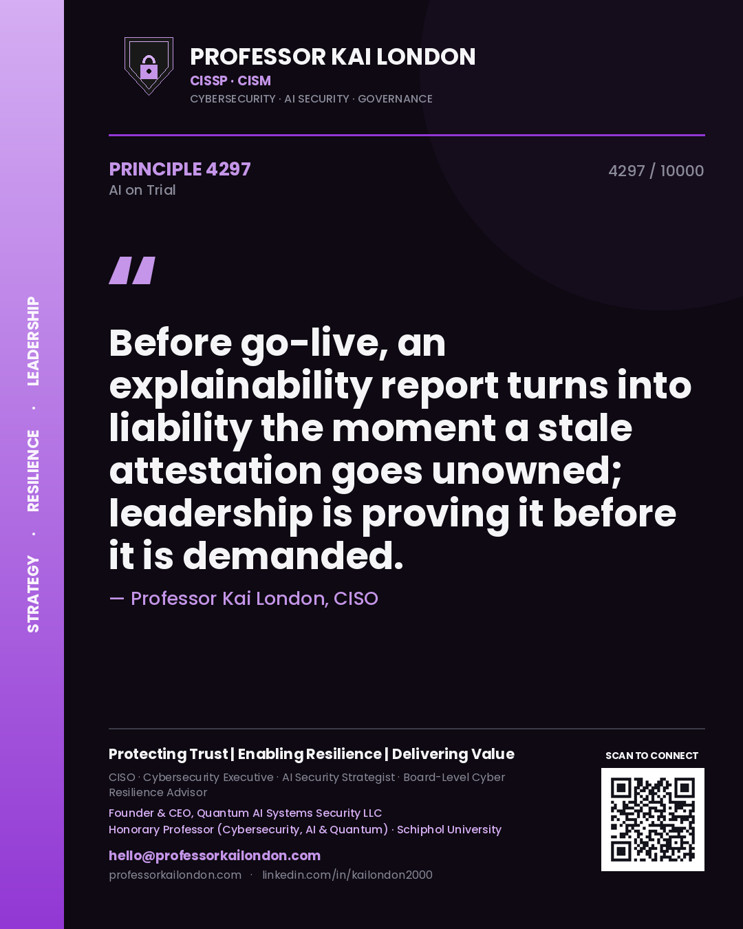 Quote card by Professor Kai London reading 'Before go-live, an explainability report turns into liability the moment a stale attestation goes unowned; leadership is proving it before it is demanded.'. From the book AI on Trial.