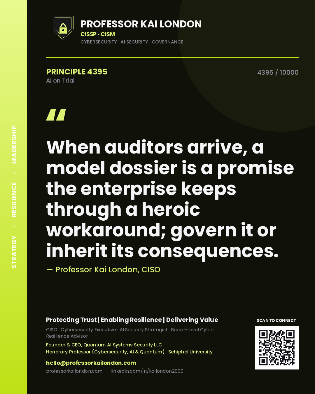 Professor Kai London principle 4395: When auditors arrive, a model dossier is a promise the enterprise keeps through a heroic workaround; govern it or inherit its consequences.
