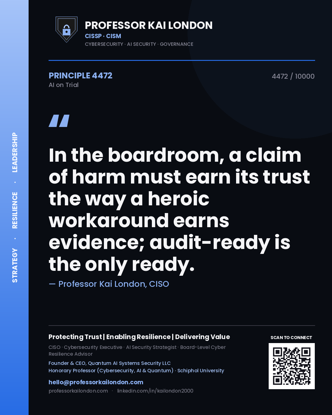 Quote card by Professor Kai London reading 'In the boardroom, a claim of harm must earn its trust the way a heroic workaround earns evidence; audit-ready is the only ready.'. From the book AI on Trial.