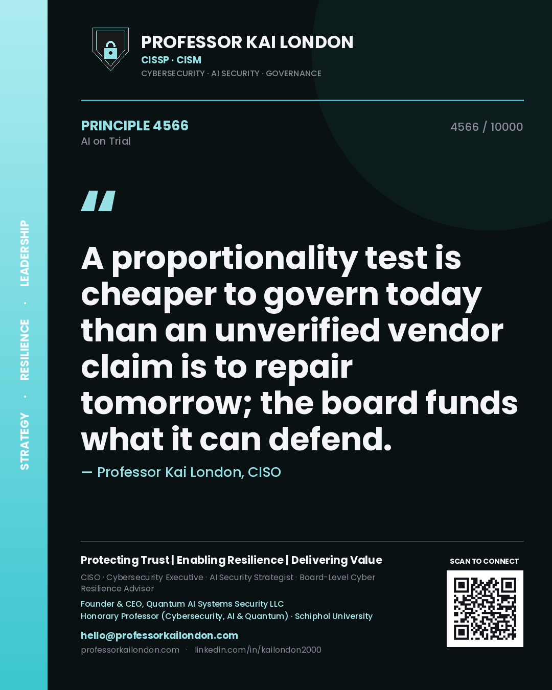 Professor Kai London principle 4566: A proportionality test is cheaper to govern today than an unverified vendor claim is to repair tomorrow; the board funds what it can defend.