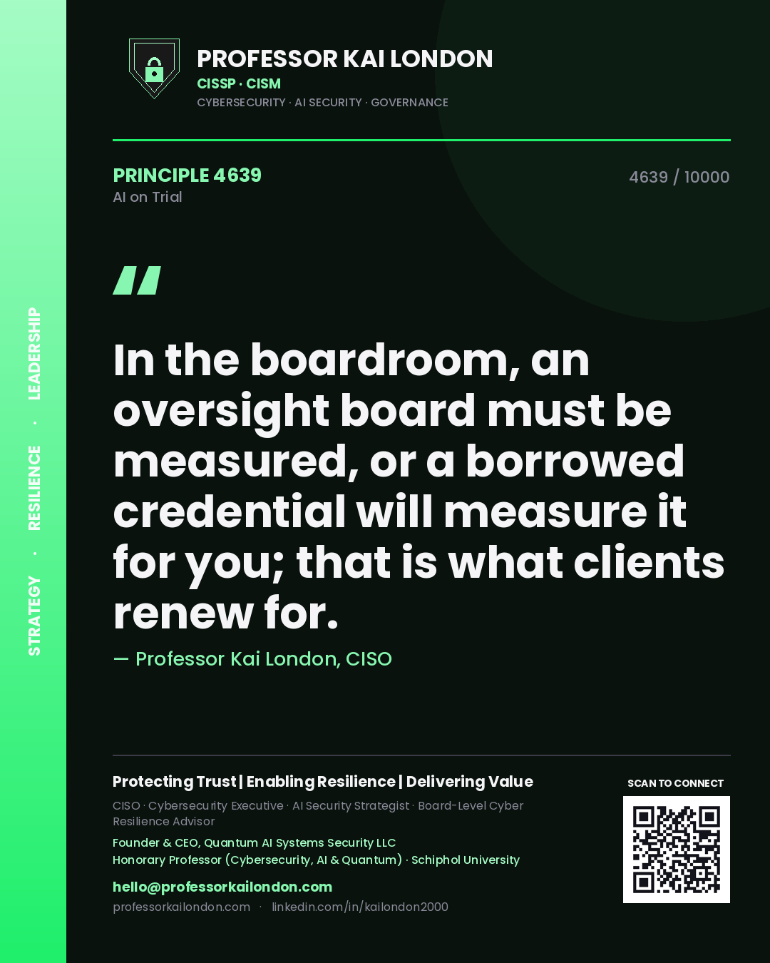 Quote card by Professor Kai London reading 'In the boardroom, an oversight board must be measured, or a borrowed credential will measure it for you; that is what clients renew for.'. From the book AI on Trial.