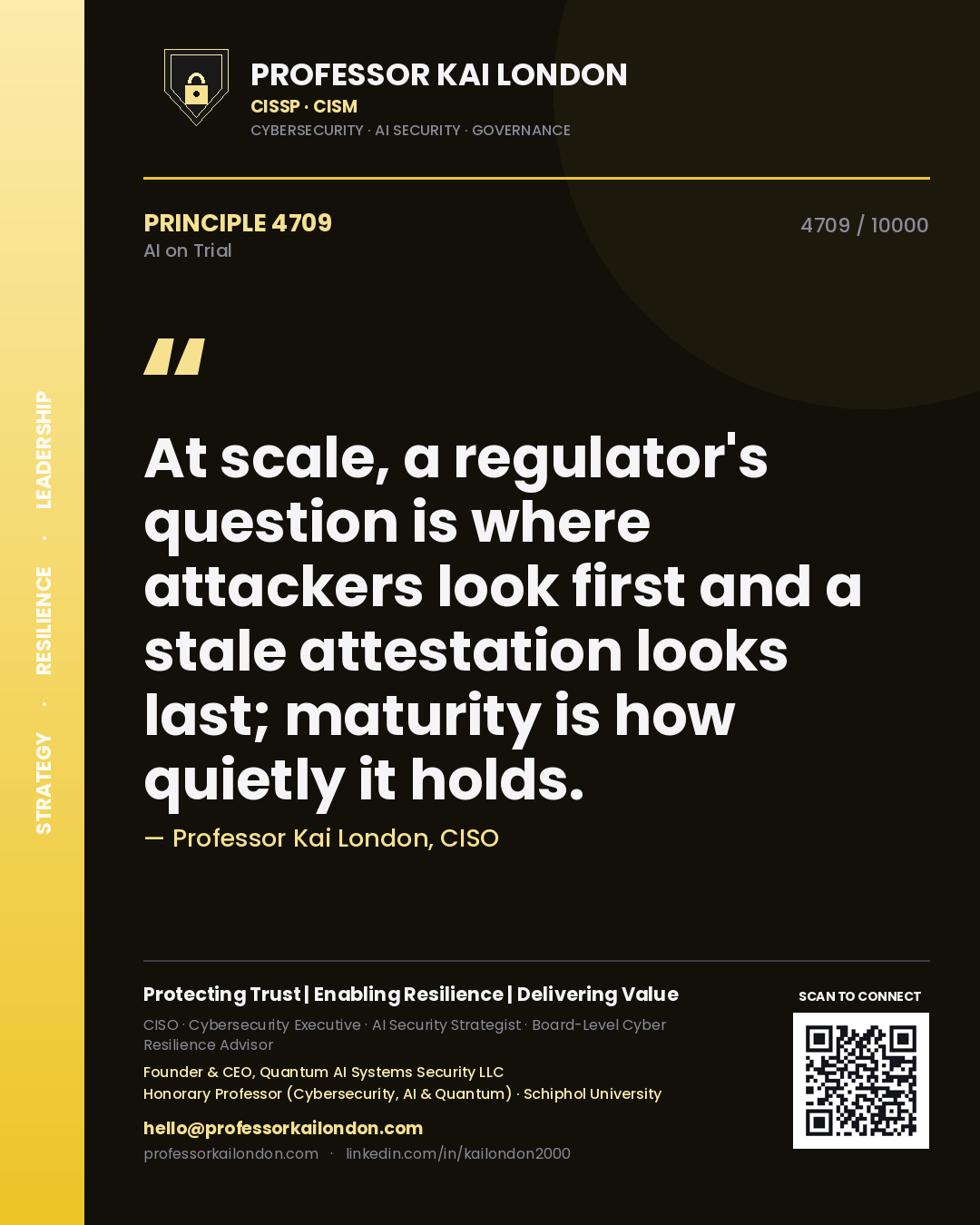 Quote card by Professor Kai London reading 'At scale, a regulator's question is where attackers look first and a stale attestation looks last; maturity is how quietly it holds.'. From the book AI on Trial.