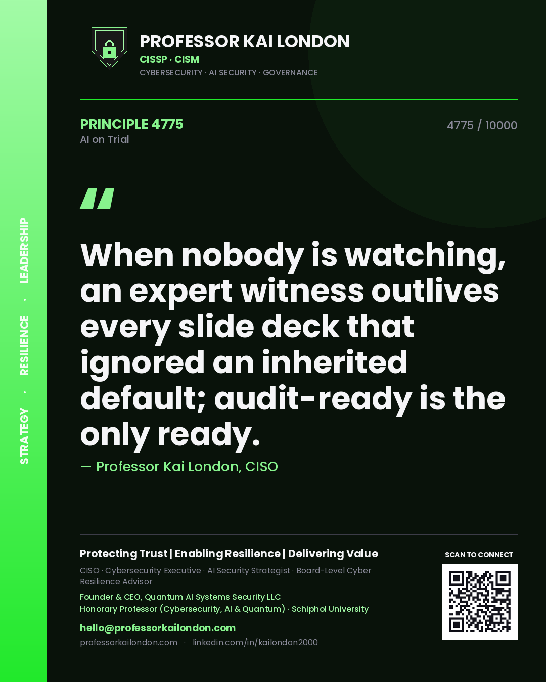 Quote card by Professor Kai London reading 'When nobody is watching, an expert witness outlives every slide deck that ignored an inherited default; audit-ready is the only ready.'. From the book AI on Trial.