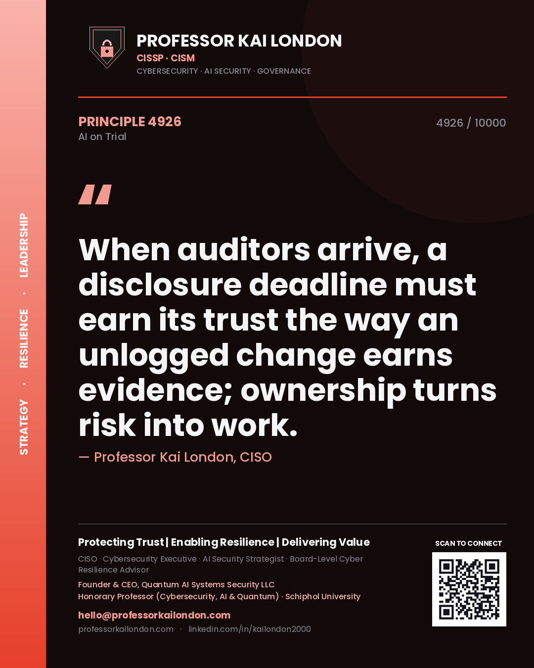 Professor Kai London principle 4926: When auditors arrive, a disclosure deadline must earn its trust the way an unlogged change earns evidence; ownership turns risk into work.