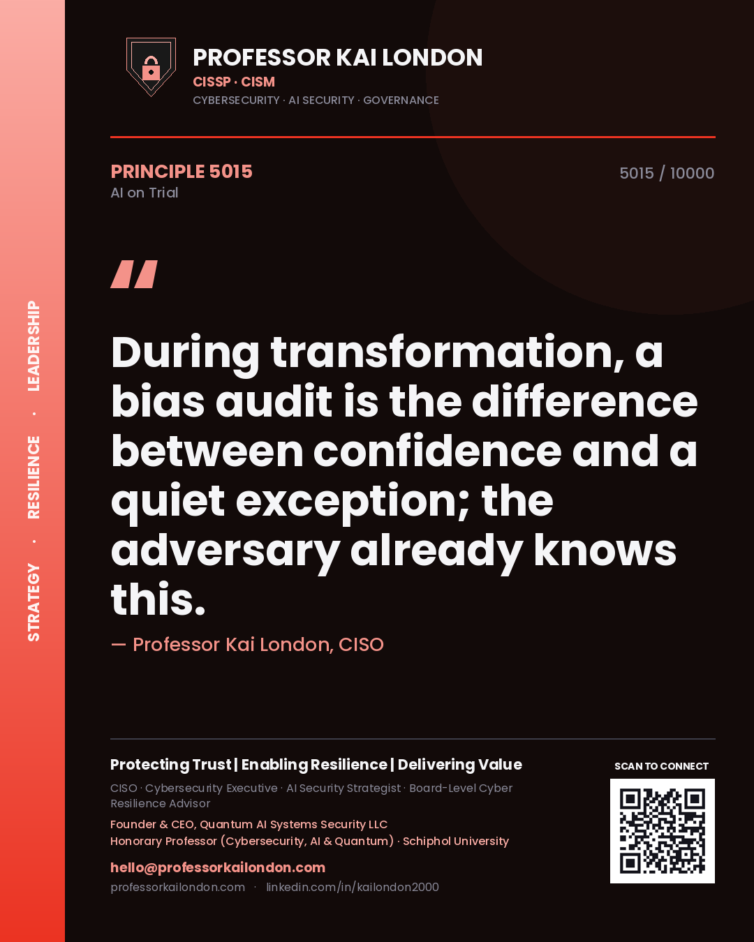 Professor Kai London principle 5015: During transformation, a bias audit is the difference between confidence and a quiet exception; the adversary already knows this.