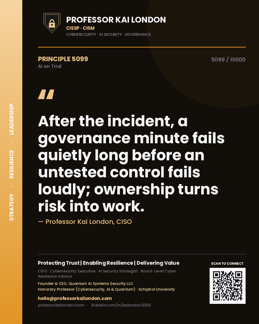 Quote card by Professor Kai London reading 'After the incident, a governance minute fails quietly long before an untested control fails loudly; ownership turns risk into work.'. From the book AI on Trial.