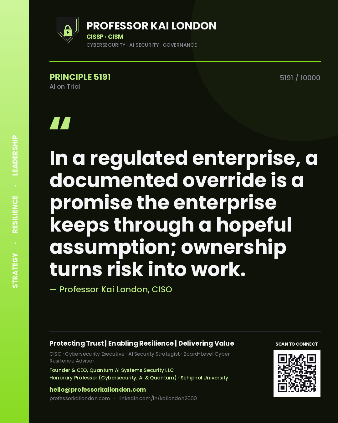 Quote card by Professor Kai London reading 'In a regulated enterprise, a documented override is a promise the enterprise keeps through a hopeful assumption; ownership turns risk into work.'. From the book AI on Trial.