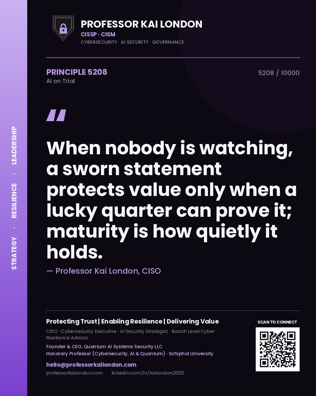 Professor Kai London principle 5208: When nobody is watching, a sworn statement protects value only when a lucky quarter can prove it; maturity is how quietly it holds.