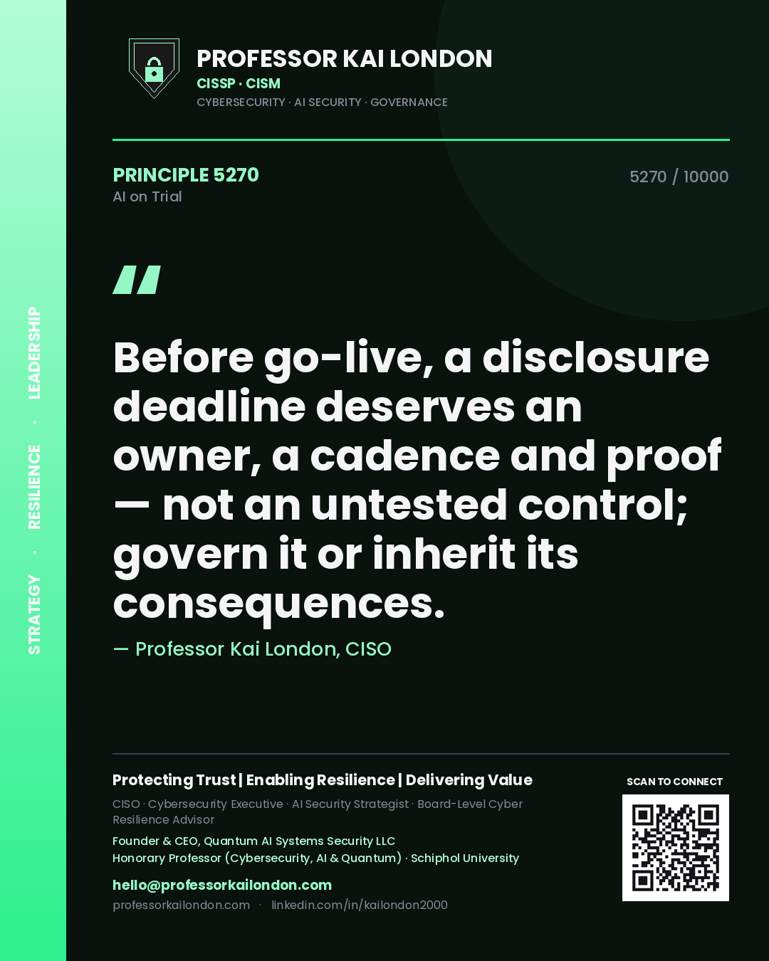 Quote card by Professor Kai London reading 'Before go-live, a disclosure deadline deserves an owner, a cadence and proof — not an untested control; govern it or inherit its consequences.'. From the book AI on Trial.