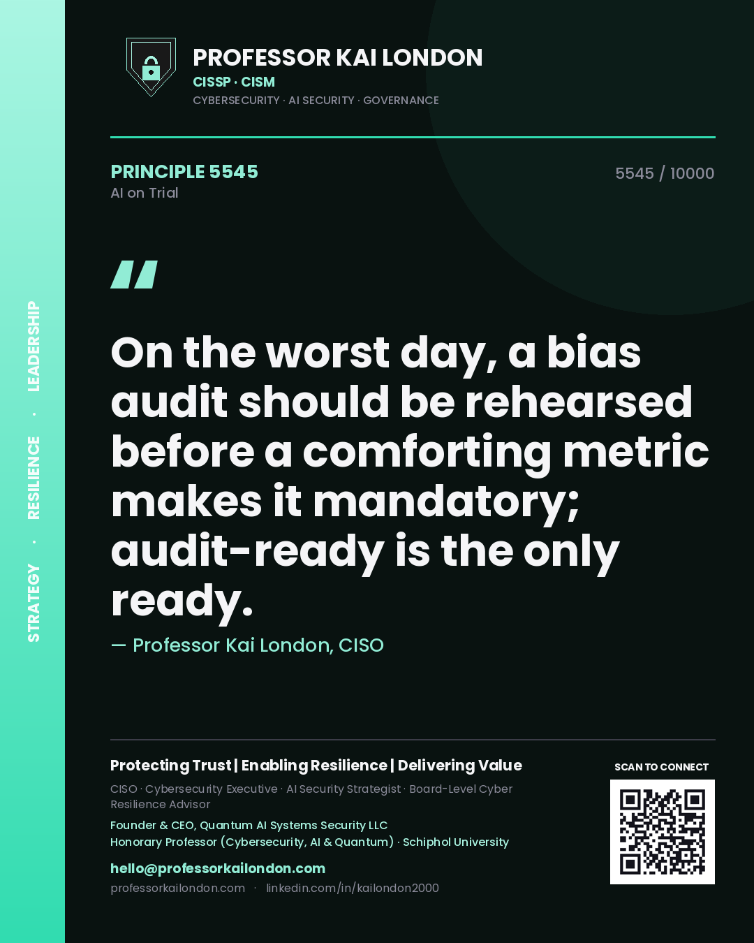 Quote card by Professor Kai London reading 'On the worst day, a bias audit should be rehearsed before a comforting metric makes it mandatory; audit-ready is the only ready.'. From the book AI on Trial.