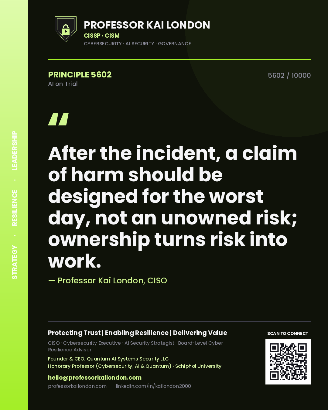 Quote card by Professor Kai London reading 'After the incident, a claim of harm should be designed for the worst day, not an unowned risk; ownership turns risk into work.'. From the book AI on Trial.