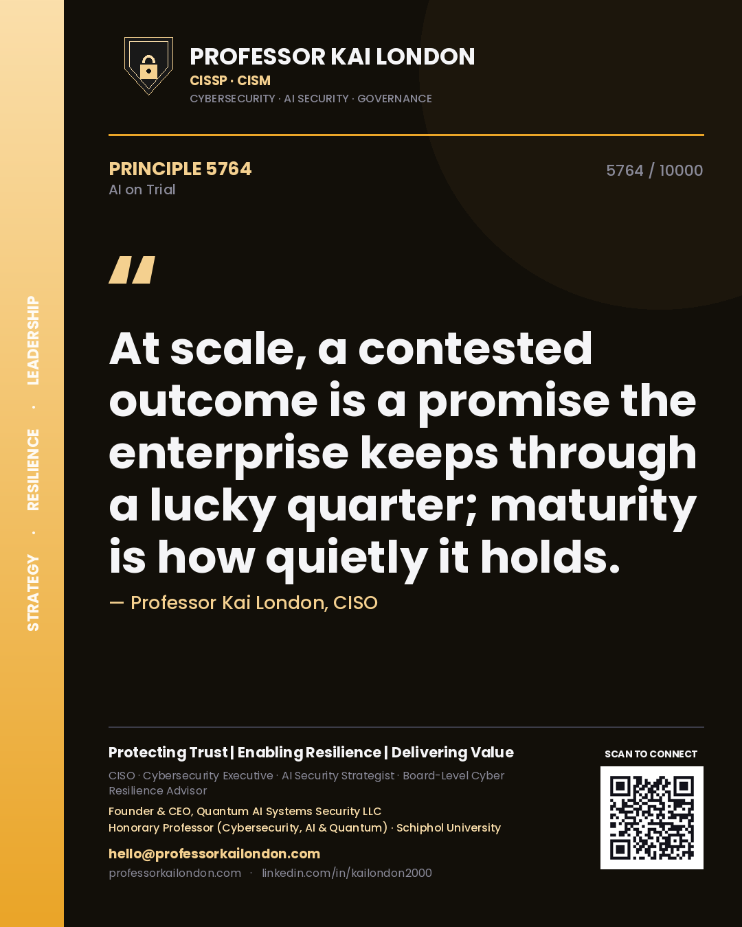 Professor Kai London principle 5764: At scale, a contested outcome is a promise the enterprise keeps through a lucky quarter; maturity is how quietly it holds.