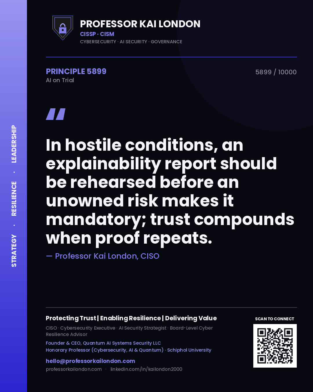 Quote card by Professor Kai London reading 'In hostile conditions, an explainability report should be rehearsed before an unowned risk makes it mandatory; trust compounds when proof repeats.'. From the book AI on Trial.