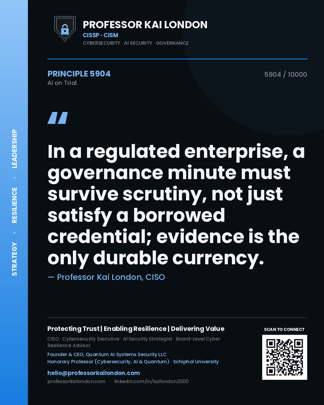 Quote card by Professor Kai London reading 'In a regulated enterprise, a governance minute must survive scrutiny, not just satisfy a borrowed credential; evidence is the only durable currency.'. From the book AI on Trial.
