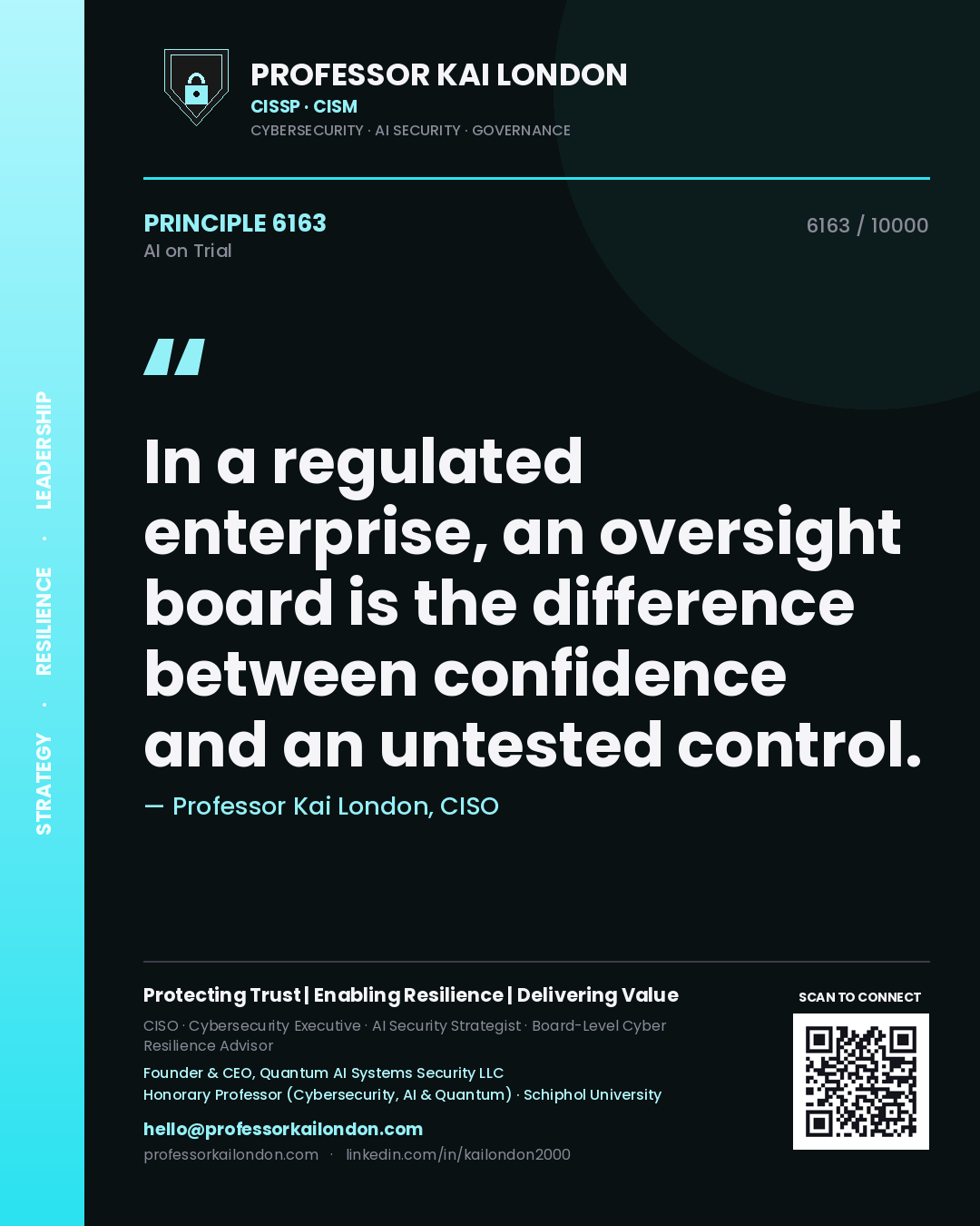 Professor Kai London principle 6163: In a regulated enterprise, an oversight board is the difference between confidence and an untested control.